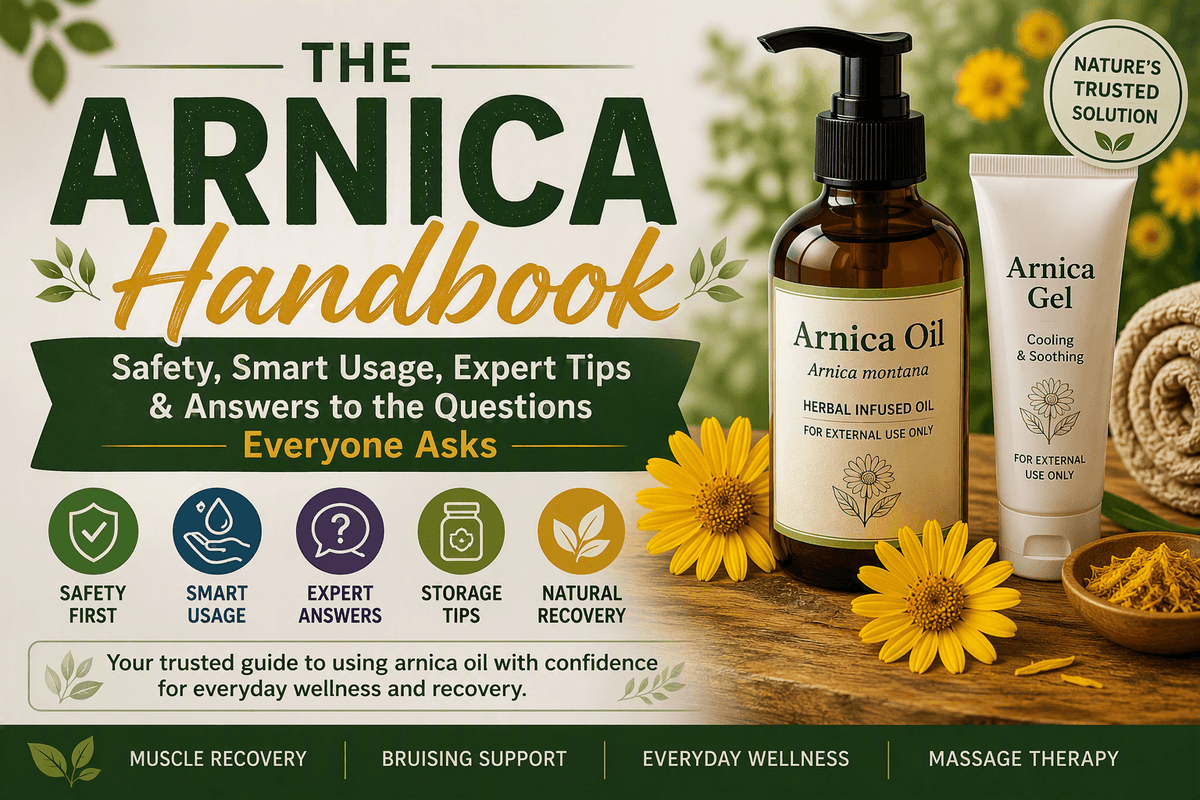 The Arnica Massage Oil Handbook. Safety, Smart Usage, Expert Tips & FAQs / Answers.